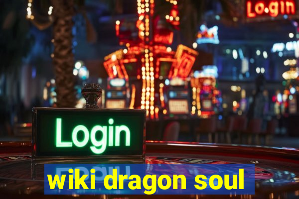 wiki dragon soul